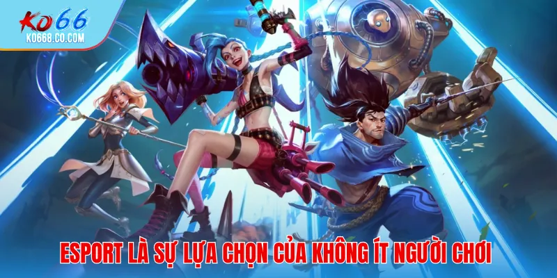 Esport là sự lựa chọn của không ít người chơi tại sảnh Saba Sports