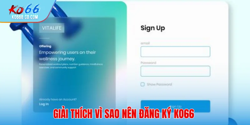 Giải thích vì sao nên đăng ký Ko66