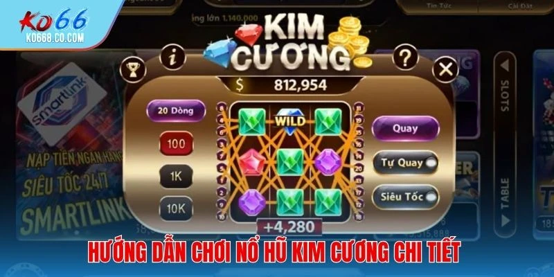 Hướng dẫn chơi nổ hũ Kim Cương chi tiết
