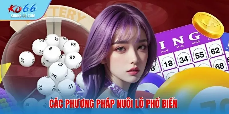 Linh hoạt nhiều cách nuôi lô để giữ vững lợi thế