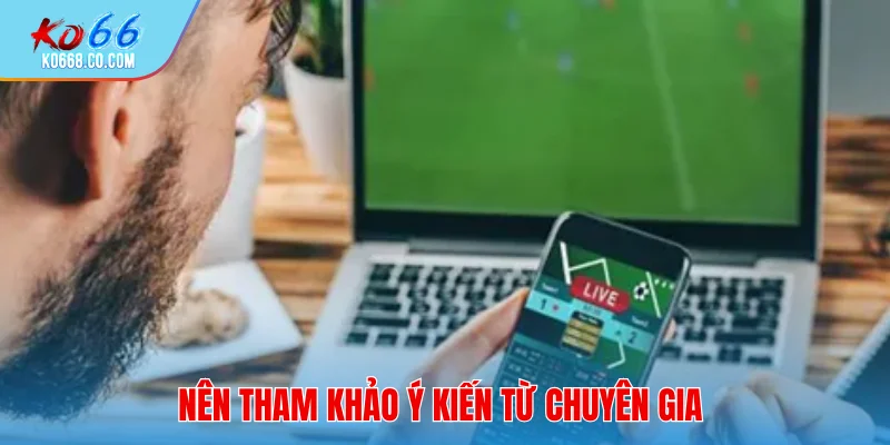 Nên tham khảo ý kiến từ chuyên gia