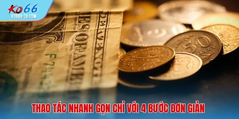 Thao tác nhanh gọn chỉ với 4 bước đơn giản