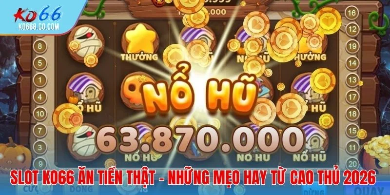 Slot KO66 ăn tiền thật