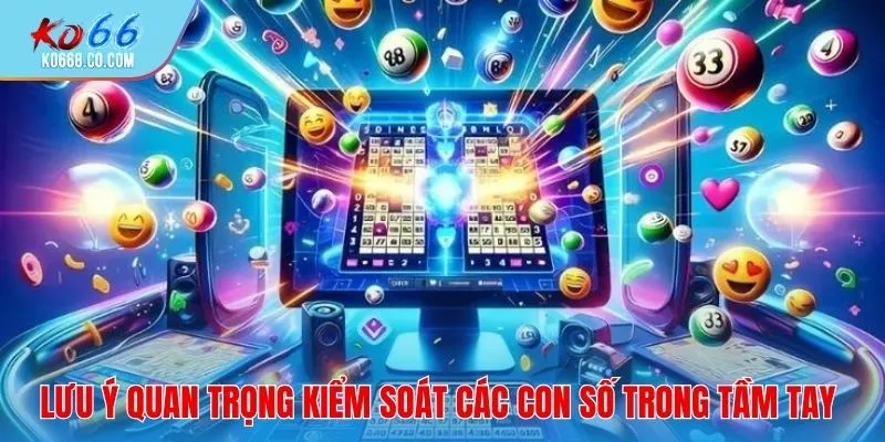 Lưu ý quan trọng kiểm soát các con số trong tầm tay