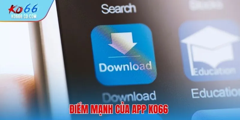 Điểm mạnh của app Ko66