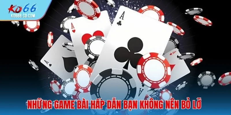 Tổng hợp game bài KO66 phổ biến cùng luật tham gia chi tiết